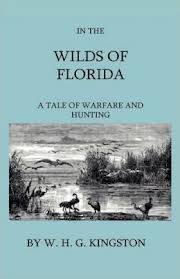 In the Wilds of Florida A Tale of Warfare and Hunting